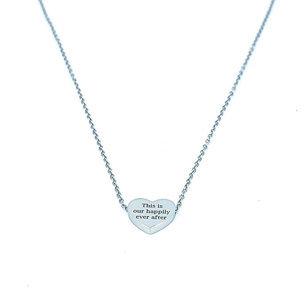 "This is our happily ever after" Engraved Heart Pendant